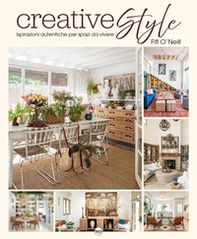 Creative style. Ispirazioni autentiche per spazi da vivere - Librerie.coop