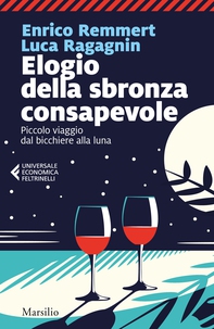 Elogio della sbronza consapevole - Librerie.coop
