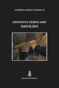 Giovanni Gerolamo Savoldo (1480 ca.-post 1548) - Librerie.coop