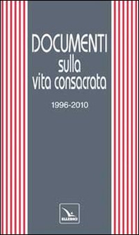 Documenti sulla vita consacrata 1996-2010 - Librerie.coop