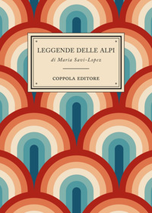 Leggende delle Alpi - Librerie.coop Leggende delle Alpi - Librerie.coop
