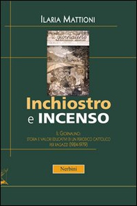 Inchiostro e incenso. Il Giornalino: storia e valori educativi di un periodo cattolico per ragazzi (1924-1979) - Librerie.coop Inchiostro e incenso. Il Giornalino: storia e valori educativi di un periodo cattolico per ragazzi (1924-1979) - Librerie.coop