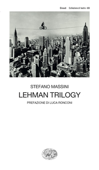Lehman Trilogy - Librerie.coop Lehman Trilogy - Librerie.coop