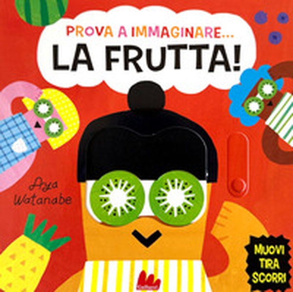 Prova a immaginare... La frutta! - Librerie.coop Prova a immaginare... La frutta! - Librerie.coop