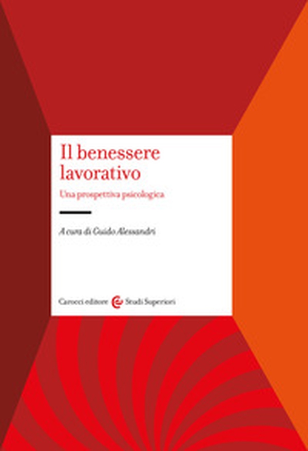 Il benessere lavorativo. Una prospettiva psicologica - Librerie.coop Il benessere lavorativo. Una prospettiva psicologica - Librerie.coop