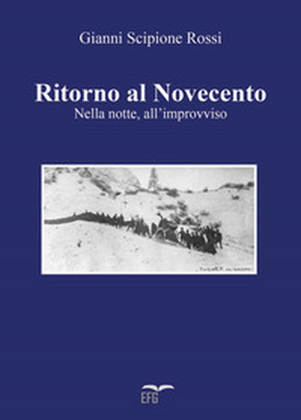 Ritorno al Novecento. Nella notte, all'improvviso - Librerie.coop