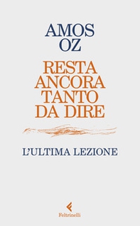 Resta ancora tanto da dire. L'ultima lezione - Librerie.coop