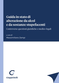 Guida in stato di alterazione da alcol e da sostanze stupefacenti - e-Book - Librerie.coop