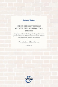 L'idea di ricostruzione. Gli anni della prepolitica - Librerie.coop L'idea di ricostruzione. Gli anni della prepolitica - Librerie.coop
