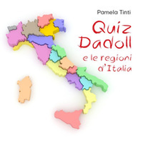 Quiz Dadoll e le regioni d'Italia - Librerie.coop Quiz Dadoll e le regioni d'Italia - Librerie.coop