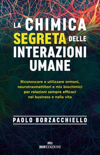 La chimica segreta delle interazioni umane - Librerie.coop La chimica segreta delle interazioni umane - Librerie.coop