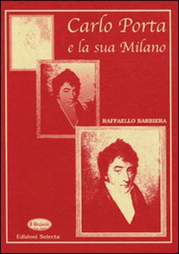 Carlo Porta e la sua Milano - Librerie.coop Carlo Porta e la sua Milano - Librerie.coop
