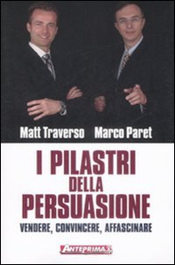 I pilastri della persuasione. Vendere, convincere, affascinare - Librerie.coop I pilastri della persuasione. Vendere, convincere, affascinare - Librerie.coop