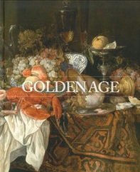 Golden age. Pittura olandese e fiamminga dalla Hohenbuchau collection da Liechtenstein - Librerie.coop
