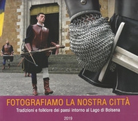 Fotografiamo la nostra città. Tradizioni e Folklore dei paesi intorno al Lago di Bolsena - Librerie.coop