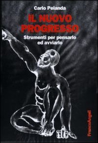 Il nuovo progresso. Strumenti per pensarlo ed avviarlo - Librerie.coop