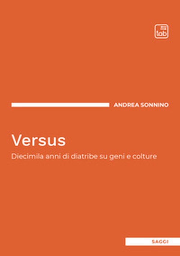 Versus. Diecimila anni di diatribe su geni e colture - Librerie.coop Versus. Diecimila anni di diatribe su geni e colture - Librerie.coop