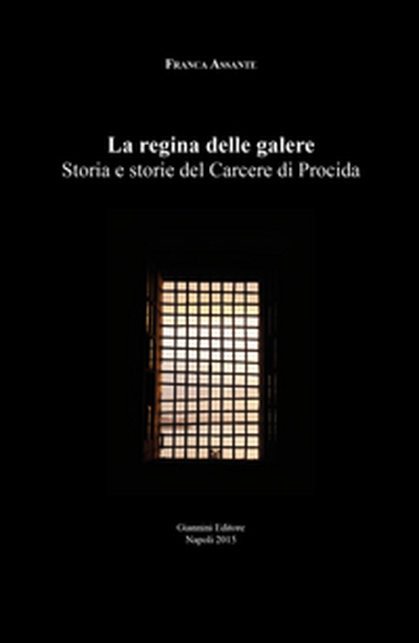 La regina delle galere. Storia e storie del carcere di Procida - Librerie.coop La regina delle galere. Storia e storie del carcere di Procida - Librerie.coop