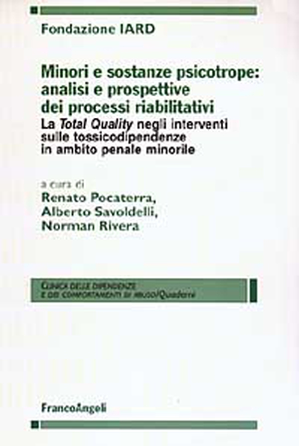 Minori e sostanze psicotrope: analisi e prospettive dei processi riabilitativi. La Total Quality negli interventi sulle tossicodipendenze in ambito penale minorile - Librerie.coop
