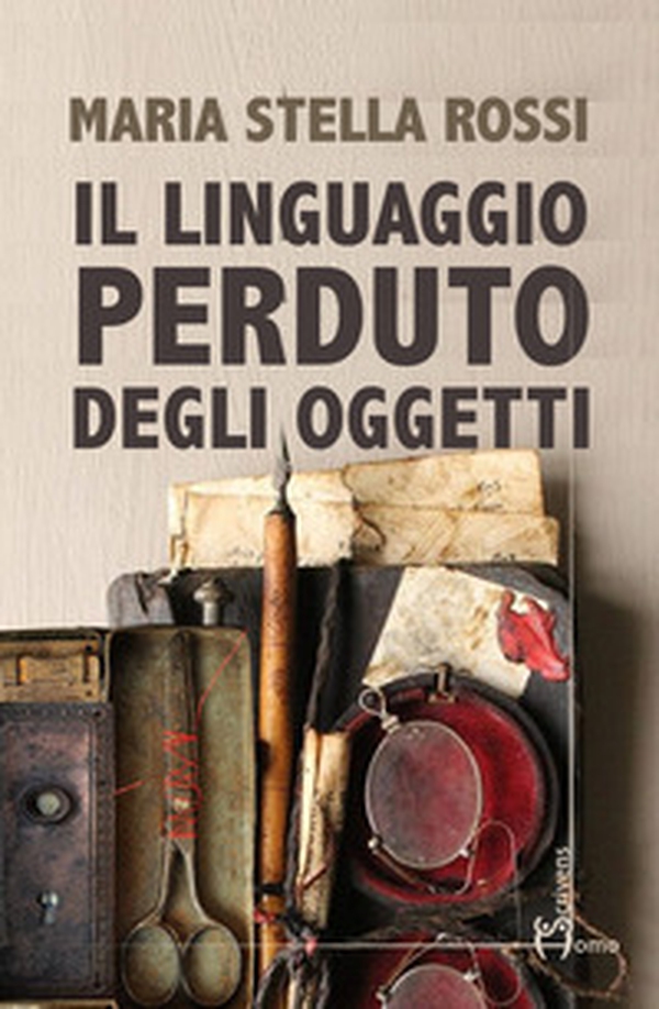 Il linguaggio perduto degli oggetti - Librerie.coop Il linguaggio perduto degli oggetti - Librerie.coop