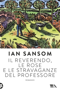 Il reverendo, le rose e le stravaganze del professore - Librerie.coop Il reverendo, le rose e le stravaganze del professore - Librerie.coop