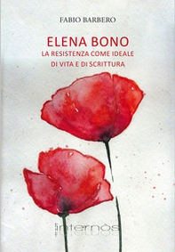Elena Bono. La Resistenza come ideale di vita e di scrittura - Librerie.coop