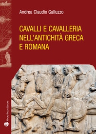 Cavalli e cavelleria nell'antichità greca e romana - Librerie.coop