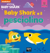 Baby Shark e il pesciolino - Librerie.coop