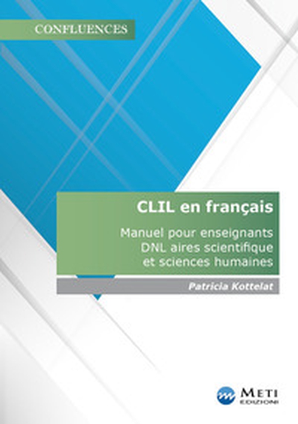CLIL en français. Manuel pour enseignants DNL aires scientifique et sciences humaines - Librerie.coop CLIL en français. Manuel pour enseignants DNL aires scientifique et sciences humaines - Librerie.coop
