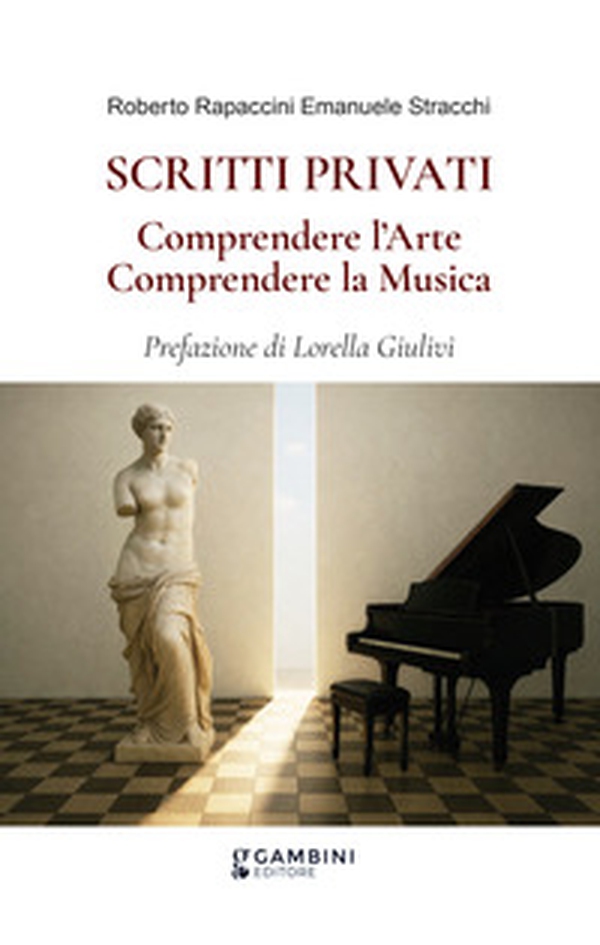 Scritti privati. Comprendere l'arte. Comprendere la musica - Librerie.coop