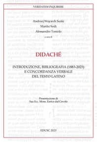 Didaché. Introduzione, bibliografia (1883-2023) e concordanza verbale del testo latino - Librerie.coop
