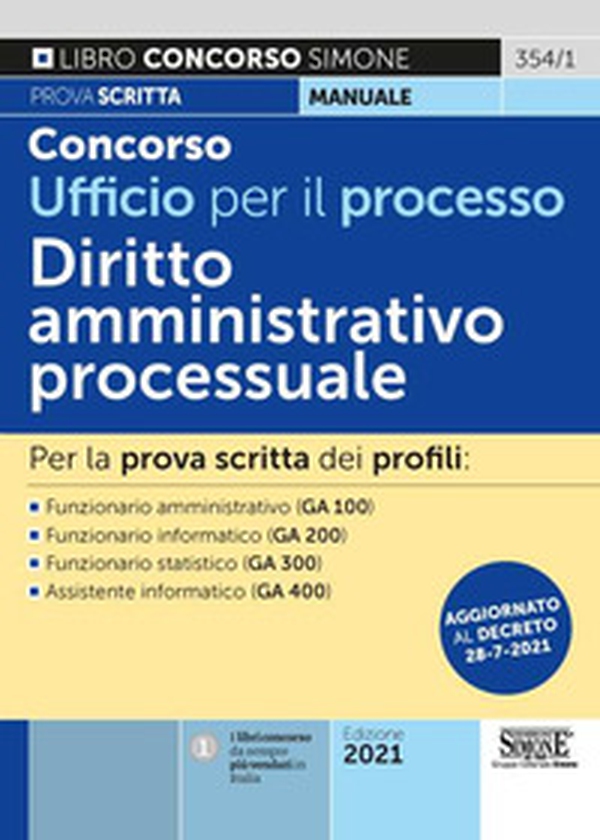 Concorso Ufficio per il processo. Diritto Amministrativo processuale. Per la prova scritta dei profili: Funzionario amministrativo (GA 100) - Funzionario informatico (GA 200) - Funzionario statistico (GA 300) - Assistente informatico (GA 400) - Librerie.coop Concorso Ufficio per il processo. Diritto Amministrativo processuale. Per la prova scritta dei profili: Funzionario amministrativo (GA 100) - Funzionario informatico (GA 200) - Funzionario statistico (GA 300) - Assistente informatico (GA 400) - Librerie.coop