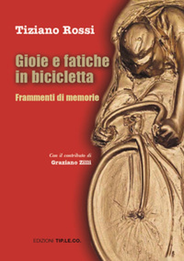 Gioie e fatiche in bicicletta. Frammenti di memorie - Librerie.coop