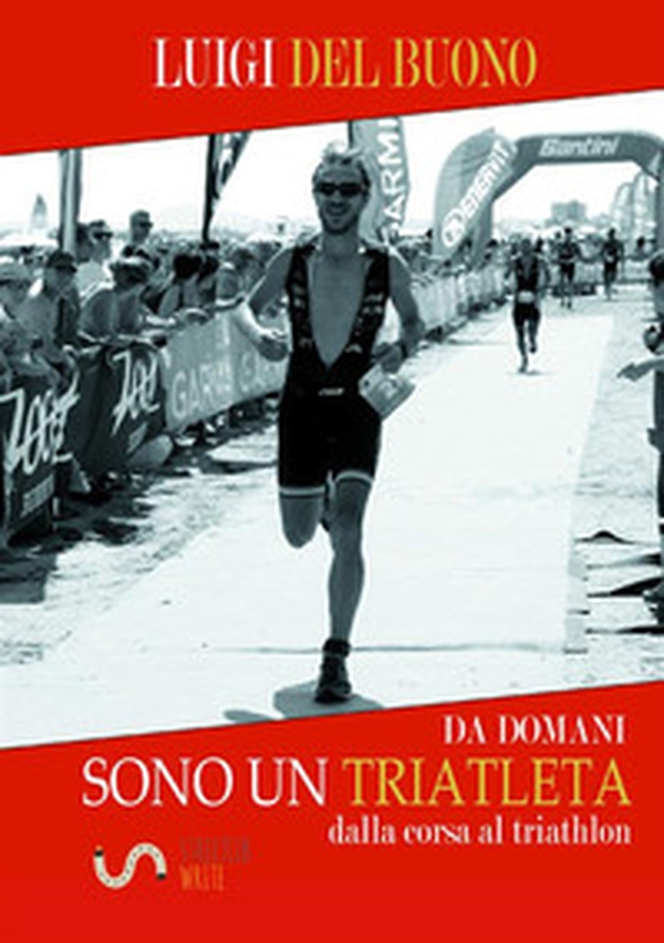 Da domani sono un triatleta - Librerie.coop Da domani sono un triatleta - Librerie.coop