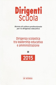 Dirigenza scolastica tra leadership educativa e amministrazione. Annuario dirigenti scuola 2015 - Librerie.coop