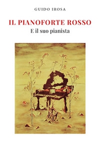 Il pianoforte rosso e il suo pianista - Librerie.coop