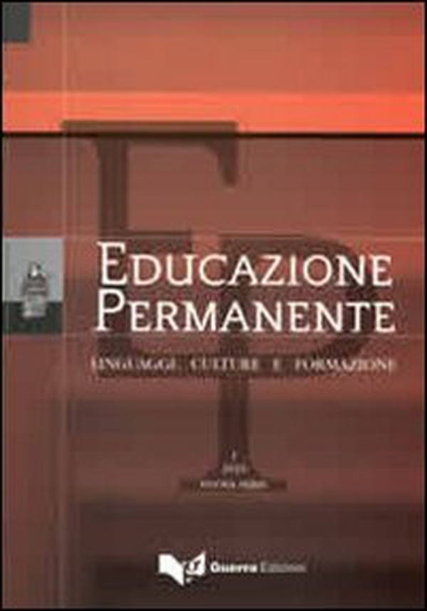 Educazione permanente. Linguaggi, culture e formazione (2010). Nuova serie - Vol. 1 - Librerie.coop Educazione permanente. Linguaggi, culture e formazione (2010). Nuova serie - Vol. 1 - Librerie.coop
