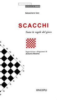 Scacchi. Tutte le regole del gioco - Librerie.coop