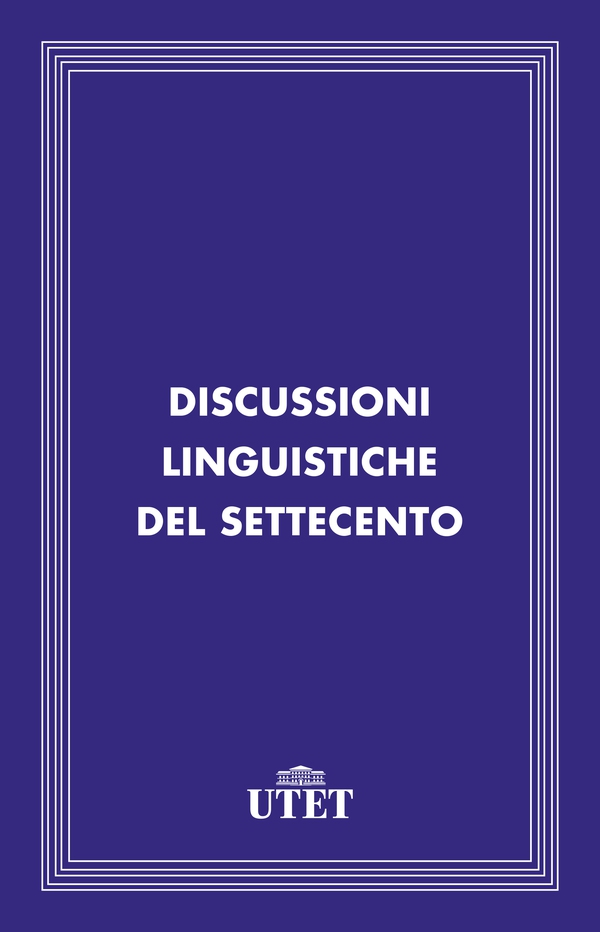 Discussioni linguistiche del Settecento - Librerie.coop Discussioni linguistiche del Settecento - Librerie.coop