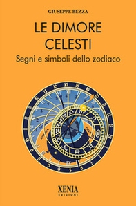 Le dimore celesti. Segni e simboli dello zodiaco - Librerie.coop Le dimore celesti. Segni e simboli dello zodiaco - Librerie.coop