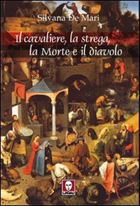 Il cavaliere, la strega, la morte e il diavolo - Librerie.coop