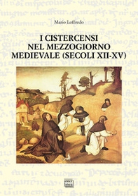 I Cistercensi nel Mezzogiorno medievale (secoli XII-XV) - Librerie.coop