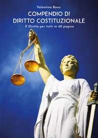 Compendio di Diritto Costituzionale. Il Diritto per tutti in 40 pagine - Librerie.coop