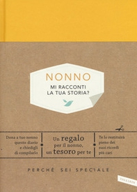 Nonno, mi racconti la tua storia? Perché sei speciale - Librerie.coop