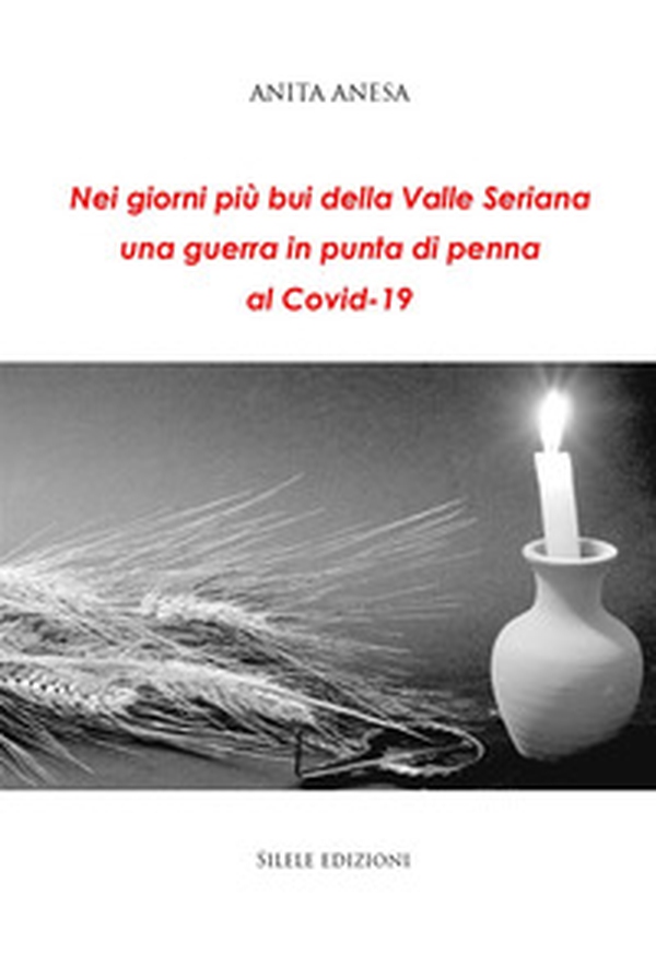 Nei giorni più bui della Valle Seriana una guerra in punta di penna al Covid-19 - Librerie.coop Nei giorni più bui della Valle Seriana una guerra in punta di penna al Covid-19 - Librerie.coop