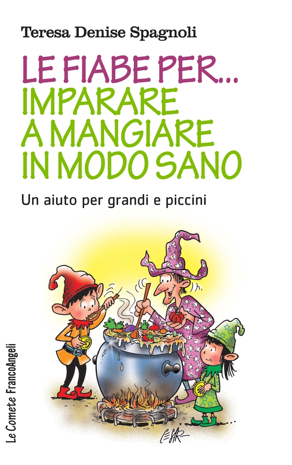 Le fiabe per imparare a mangiare in modo sano - Librerie.coop Le fiabe per imparare a mangiare in modo sano - Librerie.coop