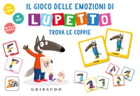 Il gioco delle emozioni di lupetto. Amico Lupo - Librerie.coop Il gioco delle emozioni di lupetto. Amico Lupo - Librerie.coop