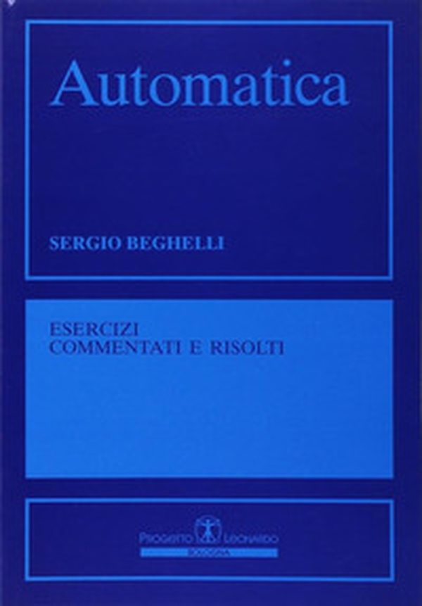 Automatica. Esercizi commentati e risolti - Librerie.coop Automatica. Esercizi commentati e risolti - Librerie.coop