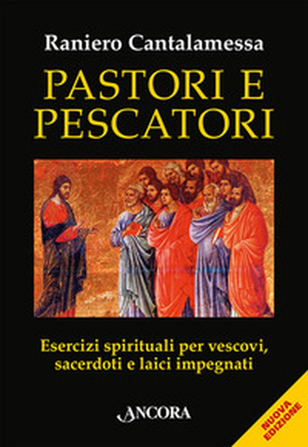 Pastori e pescatori. Esercizi spirituali per vescovi, sacerdoti e religiosi - Librerie.coop Pastori e pescatori. Esercizi spirituali per vescovi, sacerdoti e religiosi - Librerie.coop