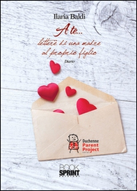 A te... Lettere di una madre al proprio figlio - Librerie.coop